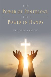 Power of Pentecost, the Power in Hands