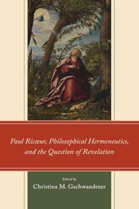 Paul Ricur, Philosophical Hermeneutics, and the Question of Revelation