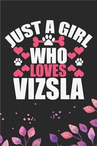 Just A Girl Who Loves Vizsla