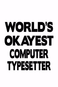 World's Okayest Computer Typesetter