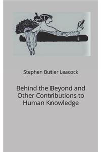 Behind the Beyond and Other Contributions to Human Knowledge