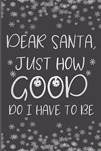 Dear Santa, Just How Good Do I Have To Be