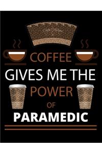 COFFEE gives me the power of Paramedic