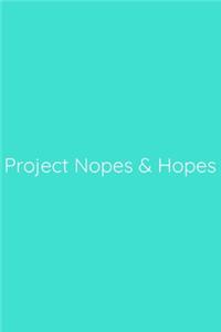 Project Nopes & Hopes Notebook