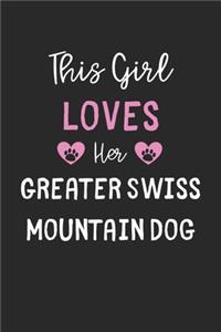 This Girl Loves Her Greater Swiss Mountain Dog