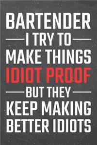 Bartender I try to make things Idiot Proof