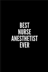 Best Nurse Anesthetist Ever