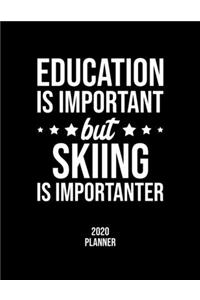Education Is Important But Skiing Is Importanter 2020 Planner