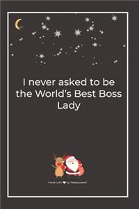 I never asked to be the World's Best Boss Lady