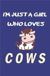 I'm Just A Girl Who Loves cows