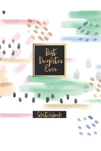 Best Daughter Ever Sketchbook