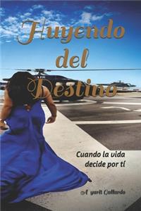 Huyendo del Destino