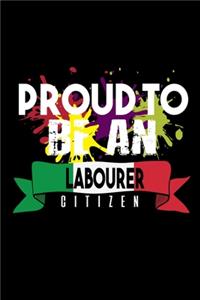 Proud to be an labourer citizen