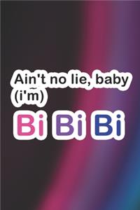 Ain't No Lie, Baby I'm Bi Bi Bi