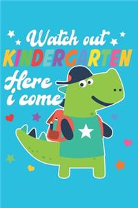 Watch out Kindergarten Here I Come