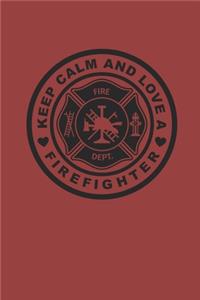 Keep Calm and Love a Firefighter
