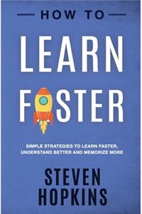 How to Learn Faster