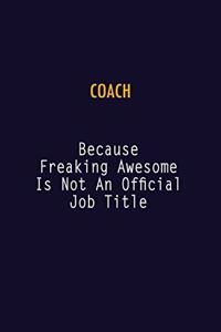 Coach Because Freaking Awesome is not An Official Job Title