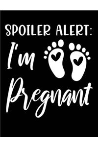 Spoiler Alert I'm Pregnant