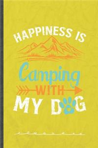 Happiness Is Camping with My Dog