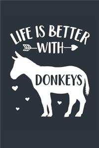Life Is Better With Donkeys Notebook - Donkey Gift for Donkey Lovers - Donkey Journal - Donkey Diary