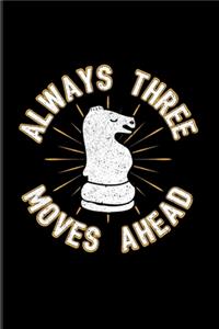 Always 3 Moves Ahead