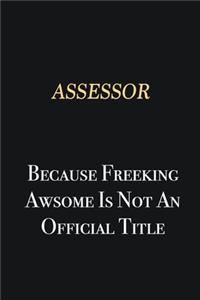 Assessor Because Freeking Awsome is not an official title