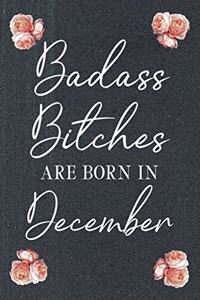 Badass Bitches Are Born In December