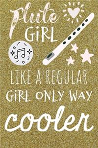 Flute Girl Like A Regular Girl Only Way Cooler