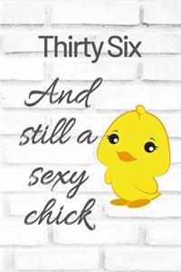 Thirty Six And Still A Sexy Chick