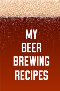 My Beer Brewing Recipes