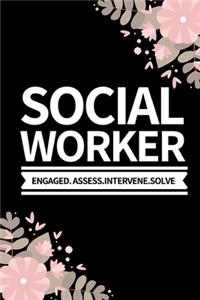 Social Worker Engaged.Assess.Intervene.Solve