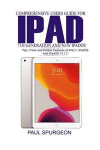 Comprehensive Users Guide for iPad 7th Generation and New iPadOS
