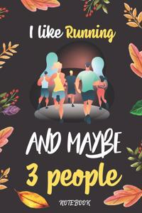 I Like Running And Maybe 3 People