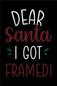 Dear Santa I Got Framed