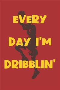 Everyday I'm Dribblin'