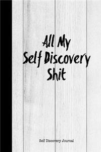 All My Self Discovery Shit Journal