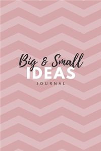 Big & Small Ideas Journal