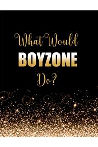 What Would Boyzone Do?