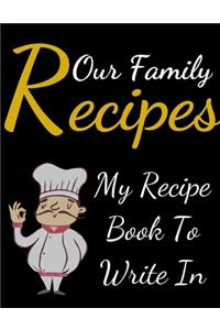 Our Family Recipes My Recipe Book To Write In