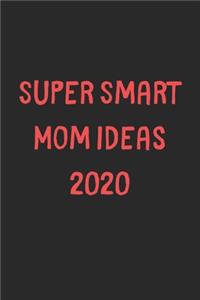 Super Smart Mom Ideas 2020