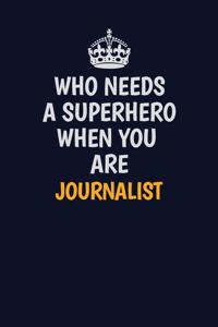 Who Needs A Superhero When You Are Journalist