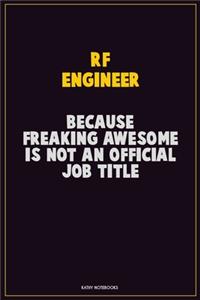 RF Engineer, Because Freaking Awesome Is Not An Official Job Title