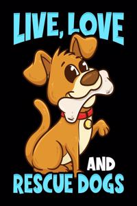 Live, Love And Rescue Dogs