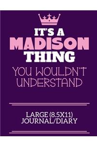 It's A Madison Thing You Wouldn't Understand Large (8.5x11) Journal/Diary