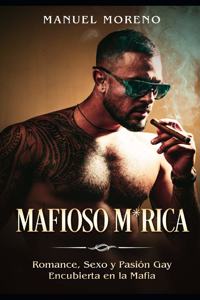 Mafioso M*rica: Romance, Sexo y Pasión Gay Encubierta en la Mafia