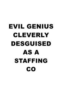 Evil Genius Cleverly Desguised As A Staffing Co