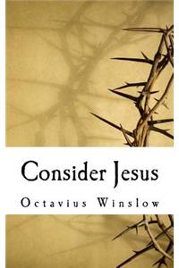 Consider Jesus