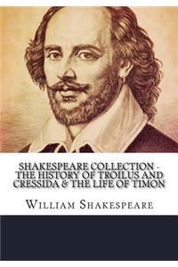 Shakespeare Collection - The History of Troilus and Cressida & The Life of Timon