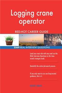 Logging crane operator RED-HOT Career Guide; 2569 REAL Interview Questions